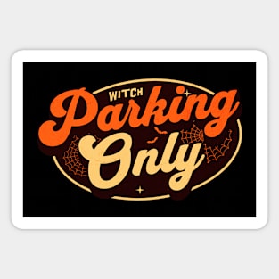 Witch Parking Only: Halloween Gift Magnet